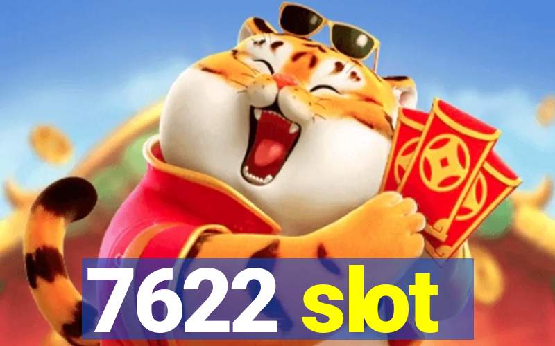 7622 slot